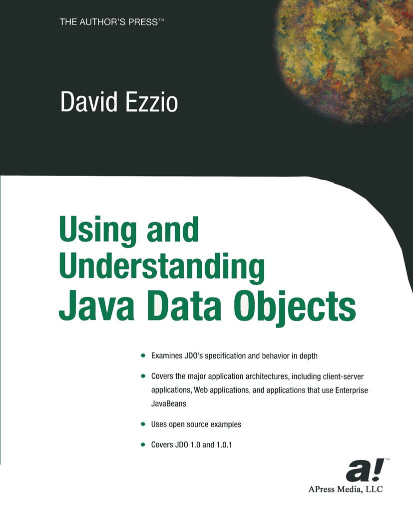 Titlebook: Using and Understanding Java Data Objects; David Ezzio Book 2003 David Ezzio 2003 Deployment.Java.Java Community Process.Java Data Objects Titlebook: Using and Understanding Java Data Objects; David Ezzio Book 2003 David Ezzio 2003 Deployment.Java.Java Community Process.Java Data Objects