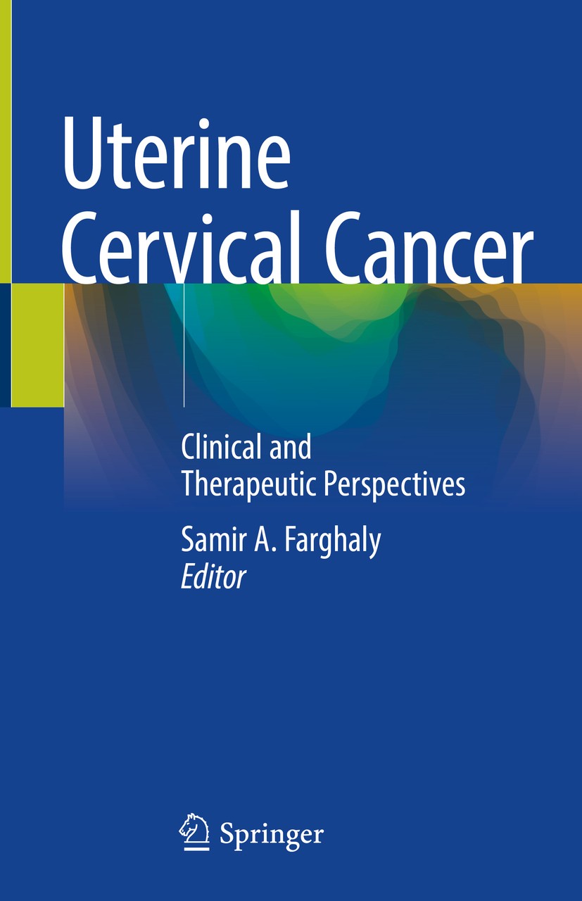 Titlebook: Uterine Cervical Cancer; Clinical and Therape Samir A. Farghaly Book 2019 Springer Nature Switzerland AG 2019 uterine cervical cancer.cervi Titlebook: Uterine Cervical Cancer; Clinical and Therape Samir A. Farghaly Book 2019 Springer Nature Switzerland AG 2019 uterine cervical cancer.cervi