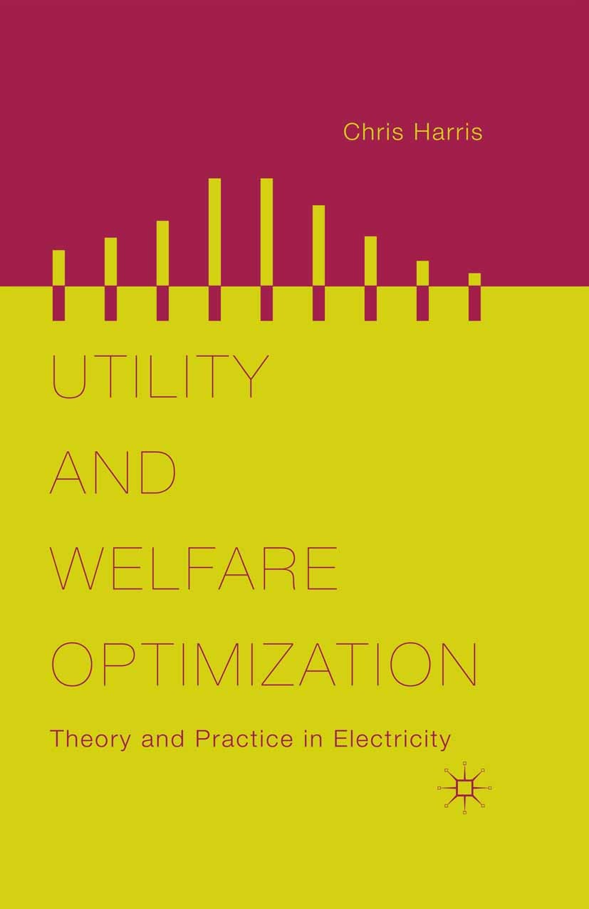Titlebook: Utility and Welfare Optimization; Theory and Practice Chris Harris Book 2015 The Editor(s) (if applicable) and The Author(s) 2015 foundati Titlebook: Utility and Welfare Optimization; Theory and Practice Chris Harris Book 2015 The Editor(s) (if applicable) and The Author(s) 2015 foundati