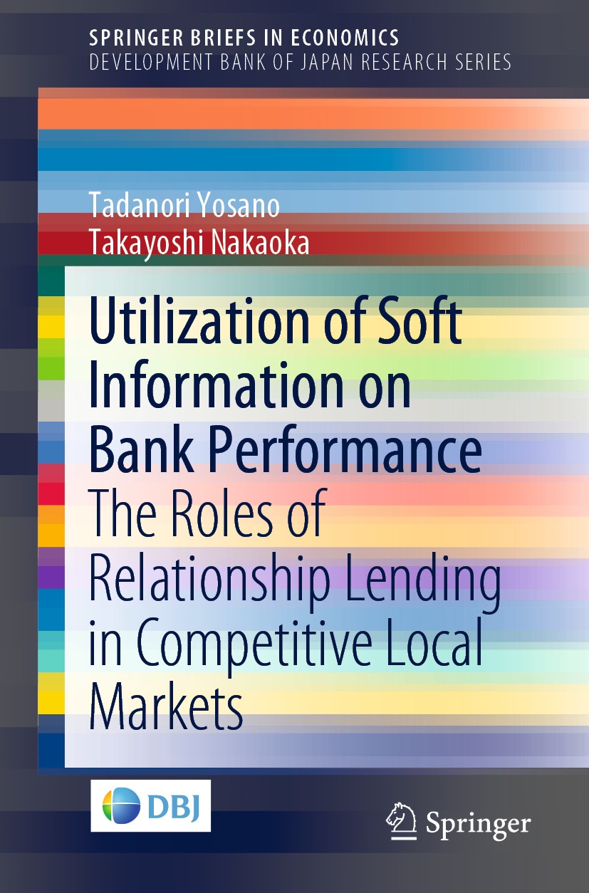 Titlebook: Utilization of Soft Information on Bank Performance; The Roles of Relatio Tadanori Yosano,Takayoshi Nakaoka Book 2019 Development Bank of J Titlebook: Utilization of Soft Information on Bank Performance; The Roles of Relatio Tadanori Yosano,Takayoshi Nakaoka Book 2019 Development Bank of J