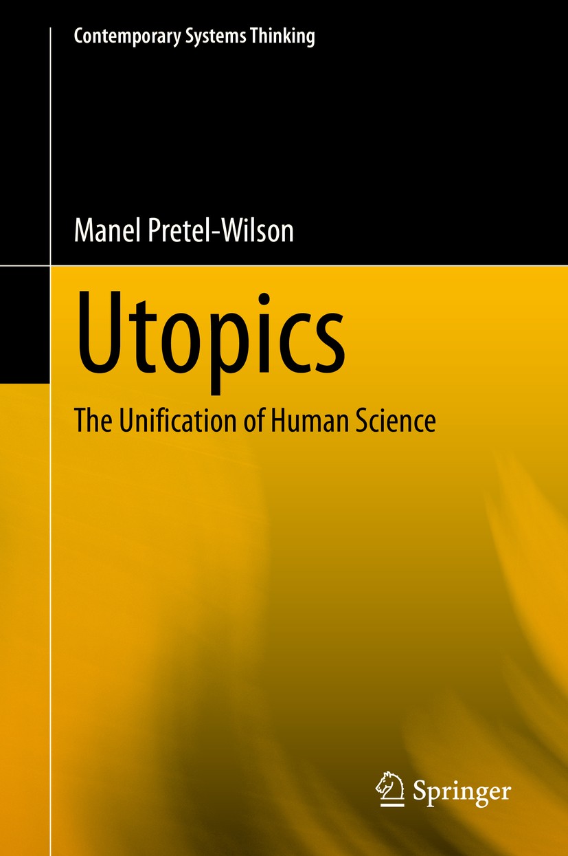 Titlebook: Utopics; The Unification of H Manel Pretel-Wilson Book 2020 The Editor(s) (if applicable) and The Author(s), under exclusive license to Spr Titlebook: Utopics; The Unification of H Manel Pretel-Wilson Book 2020 The Editor(s) (if applicable) and The Author(s), under exclusive license to Spr