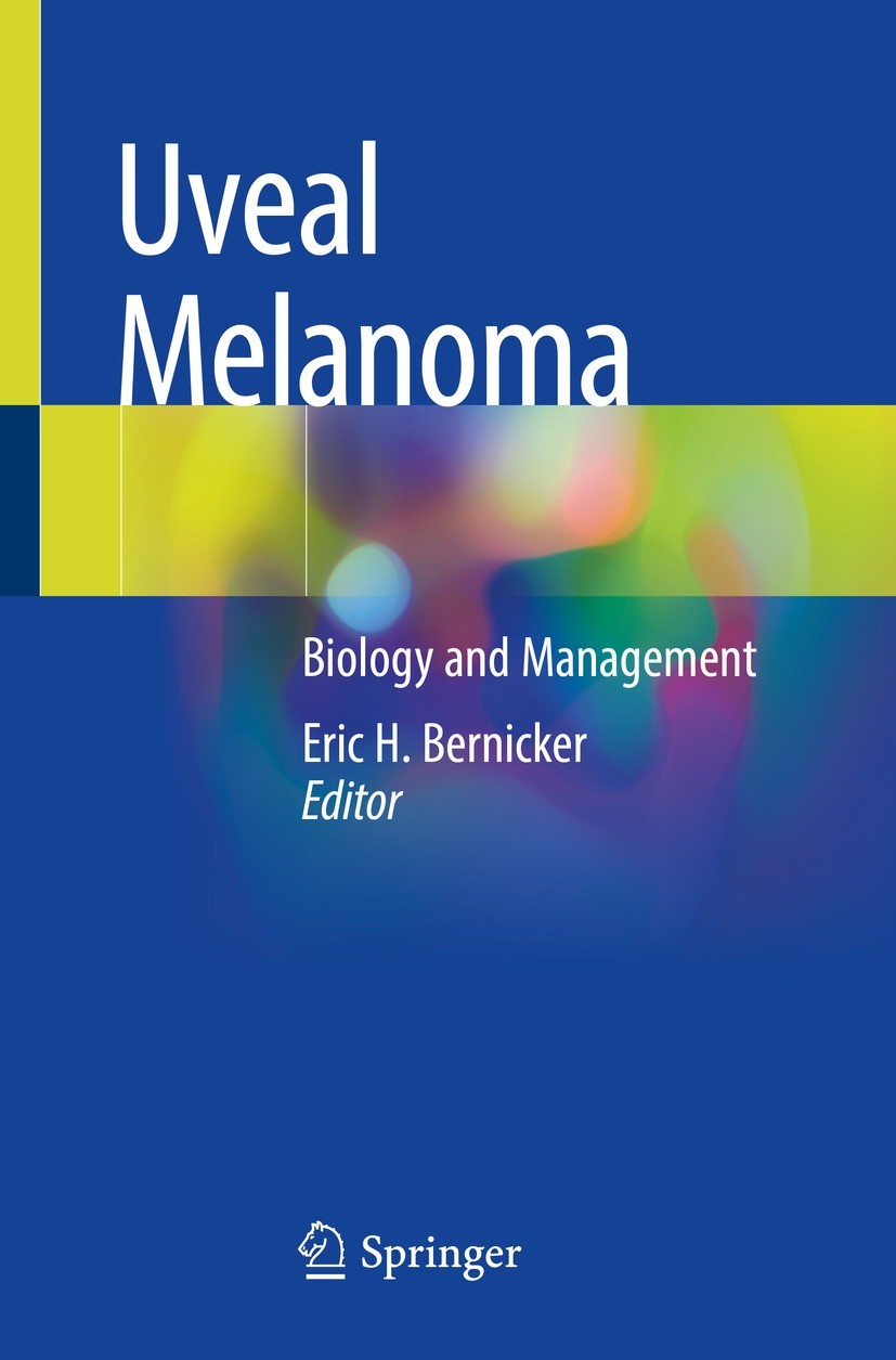Titlebook: Uveal Melanoma; Biology and Manageme Eric H. Bernicker Book 2021 The Editor(s) (if applicable) and The Author(s), under exclusive license t Titlebook: Uveal Melanoma; Biology and Manageme Eric H. Bernicker Book 2021 The Editor(s) (if applicable) and The Author(s), under exclusive license t