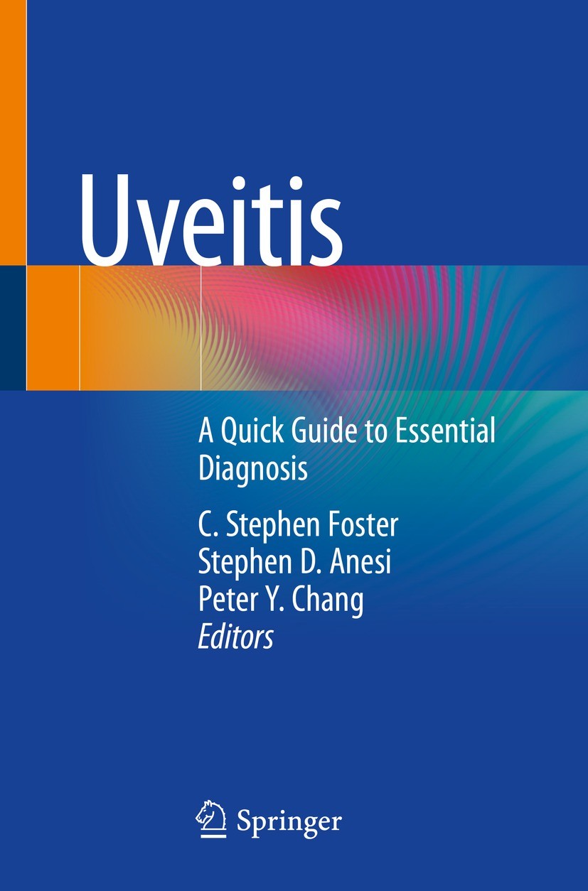 Titlebook: Uveitis; A Quick Guide to Ess C. Stephen Foster,Stephen D. Anesi,Peter Y. Chang Book 2021 Springer Nature Switzerland AG 2021 uveitis.uveit Titlebook: Uveitis; A Quick Guide to Ess C. Stephen Foster,Stephen D. Anesi,Peter Y. Chang Book 2021 Springer Nature Switzerland AG 2021 uveitis.uveit