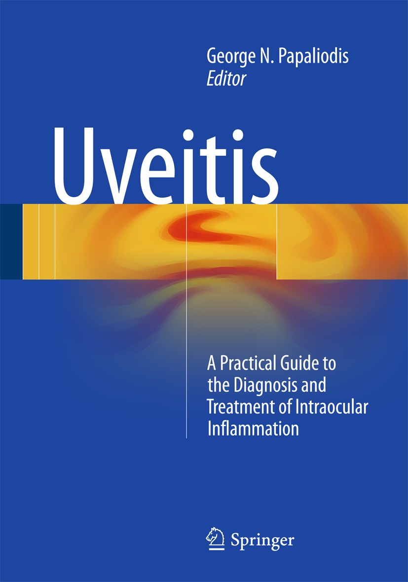Titlebook: Uveitis; A Practical Guide to George N. Papaliodis Book 2017 Springer International Publishing AG 2017 inflammatory eye disease.ocular dise Titlebook: Uveitis; A Practical Guide to George N. Papaliodis Book 2017 Springer International Publishing AG 2017 inflammatory eye disease.ocular dise