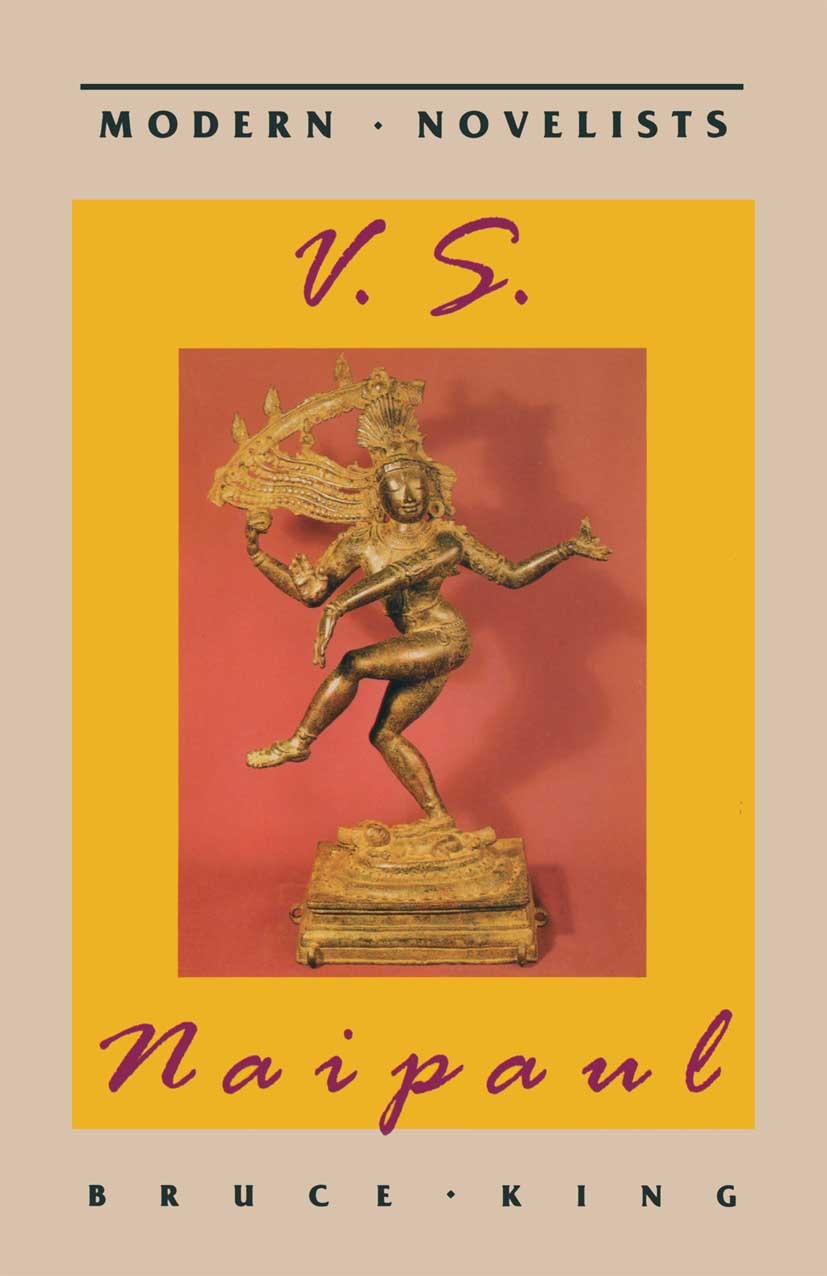 Titlebook: V. S. Naipaul; Bruce King Textbook 1993Latest edition Bruce King 1993 Africa.bibliography.existentialism.fiction.India.Indian.language.mod Titlebook: V. S. Naipaul; Bruce King Textbook 1993Latest edition Bruce King 1993 Africa.bibliography.existentialism.fiction.India.Indian.language.mod