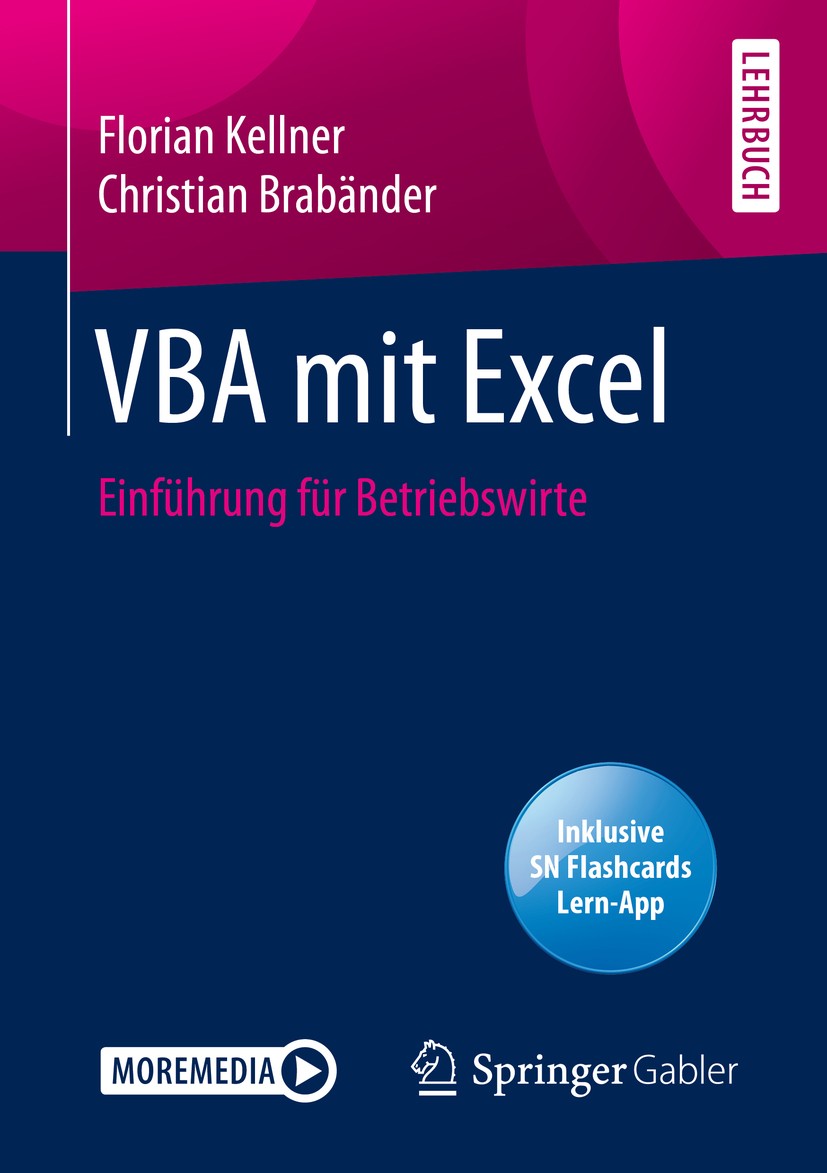 Titlebook: VBA mit Excel; Einführung für Betri Florian Kellner,Christian Brabänder Textbook 2019 Springer-Verlag GmbH Deutschland, ein Teil von Spring Titlebook: VBA mit Excel; Einführung für Betri Florian Kellner,Christian Brabänder Textbook 2019 Springer-Verlag GmbH Deutschland, ein Teil von Spring
