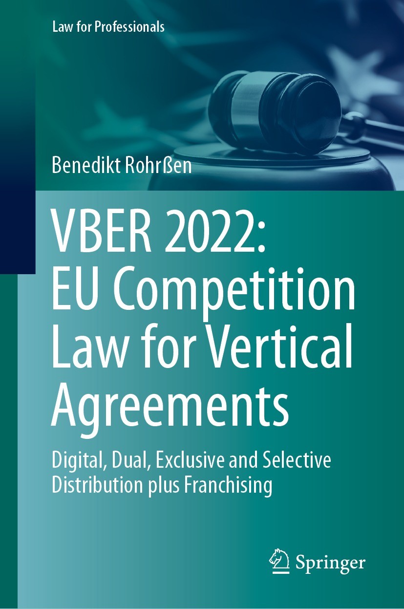 Titlebook: VBER 2022:EU Competition Law for Vertical Agreements; Digital, Dual, Exclu Benedikt Rohrßen Book 2023 The Editor(s) (if applicable) and The Titlebook: VBER 2022:EU Competition Law for Vertical Agreements; Digital, Dual, Exclu Benedikt Rohrßen Book 2023 The Editor(s) (if applicable) and The
