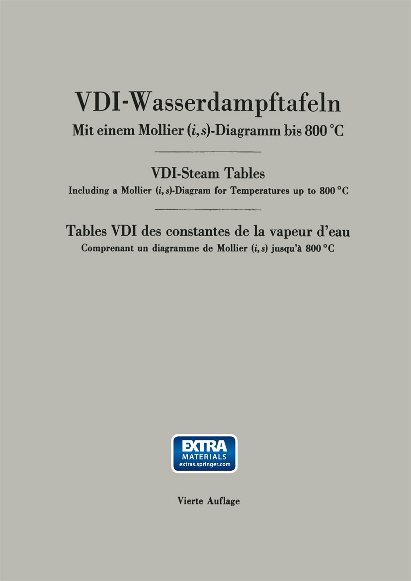Titlebook: VDI-Wasserdampftafeln / VDI-Steam Tables / Tables VDI des constantes; Mit einem Mollier (i Ernst Schmidt Book 19564th edition Springer-Verl Titlebook: VDI-Wasserdampftafeln / VDI-Steam Tables / Tables VDI des constantes; Mit einem Mollier (i Ernst Schmidt Book 19564th edition Springer-Verl