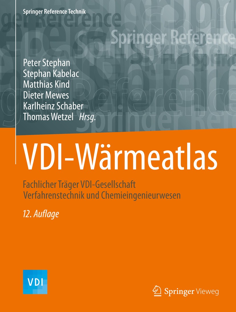 Titlebook: VDI-Wärmeatlas; Fachlicher Träger VD Peter Stephan,Stephan Kabelac,Thomas Wetzel Book 2019Latest edition Springer-Verlag GmbH Deutschland, Titlebook: VDI-Wärmeatlas; Fachlicher Träger VD Peter Stephan,Stephan Kabelac,Thomas Wetzel Book 2019Latest edition Springer-Verlag GmbH Deutschland,