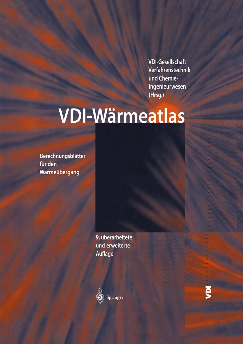 Titlebook: VDI-Wärmeatlas; Verein Deutscher Ingenieure, VDI-Gesellschaft Verf Book 2002Latest edition Springer-Verlag Berlin Heidelberg 2002 Anlagenb Titlebook: VDI-Wärmeatlas; Verein Deutscher Ingenieure, VDI-Gesellschaft Verf Book 2002Latest edition Springer-Verlag Berlin Heidelberg 2002 Anlagenb