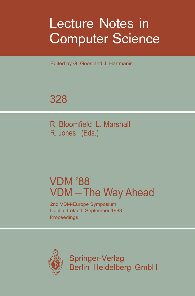 Titlebook: VDM ‘88. VDM - The Way Ahead; 2nd VDM-Europe Sympo Robin E. Bloomfield,Lynn S. Marshall,Roger B. Jone Conference proceedings 1988 Springer- Titlebook: VDM ‘88. VDM - The Way Ahead; 2nd VDM-Europe Sympo Robin E. Bloomfield,Lynn S. Marshall,Roger B. Jone Conference proceedings 1988 Springer-