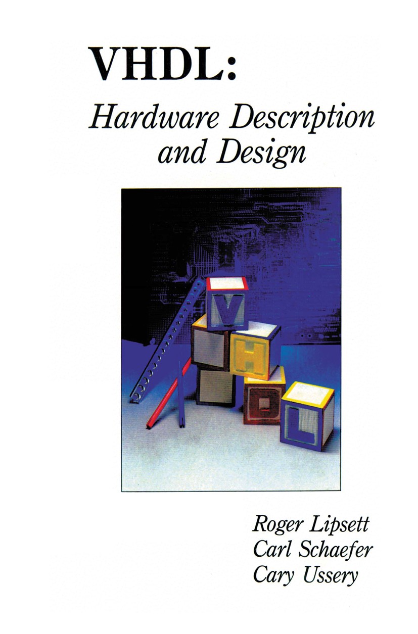 Titlebook: VHDL: Hardware Description and Design; Roger Lipsett,Carl F. Schaefer,Cary Ussery Book 1989 Kluwer Academic Publishers 1989 Counter.Hardwa Titlebook: VHDL: Hardware Description and Design; Roger Lipsett,Carl F. Schaefer,Cary Ussery Book 1989 Kluwer Academic Publishers 1989 Counter.Hardwa