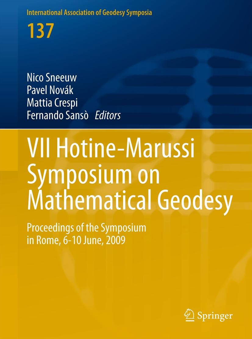 Titlebook: VII Hotine-Marussi Symposium on Mathematical Geodesy; Proceedings of the S Nico Sneeuw,Pavel Novák,Fernando Sansò Conference proceedings 20 Titlebook: VII Hotine-Marussi Symposium on Mathematical Geodesy; Proceedings of the S Nico Sneeuw,Pavel Novák,Fernando Sansò Conference proceedings 20