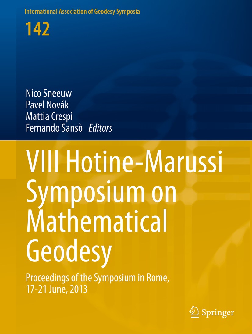 Titlebook: VIII Hotine-Marussi Symposium on Mathematical Geodesy; Proceedings of the S Nico Sneeuw,Pavel Novák,Fernando‘Sansò Conference proceedings 2 Titlebook: VIII Hotine-Marussi Symposium on Mathematical Geodesy; Proceedings of the S Nico Sneeuw,Pavel Novák,Fernando‘Sansò Conference proceedings 2