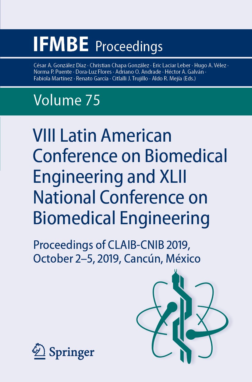 Titlebook: VIII Latin American Conference on Biomedical Engineering and XLII National Conference on Biomedical ; Proceedings of CLAIB César A. Gonzále Titlebook: VIII Latin American Conference on Biomedical Engineering and XLII National Conference on Biomedical ; Proceedings of CLAIB César A. Gonzále