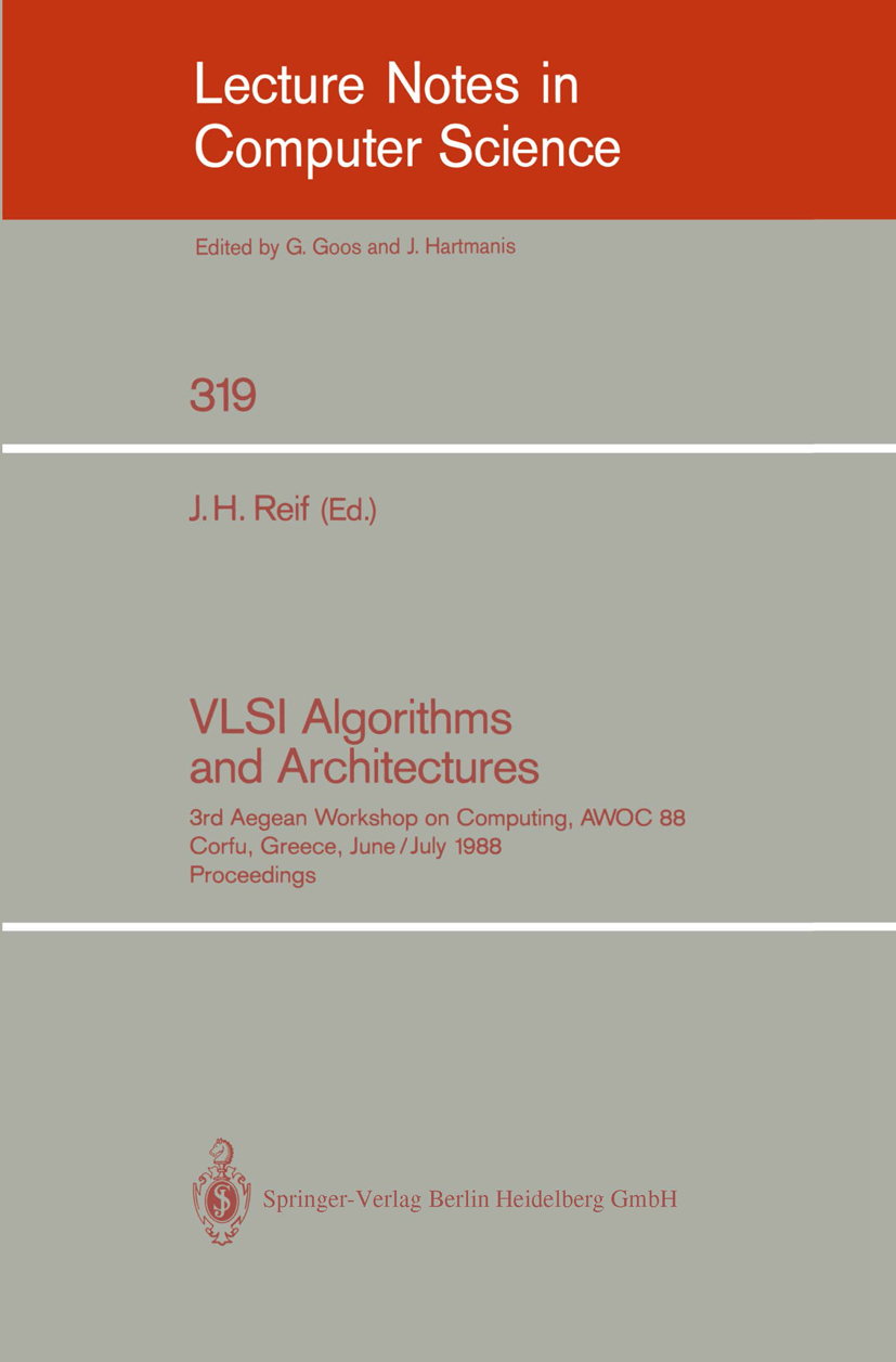 Titlebook: VLSI Algorithms and Architectures; 3rd Aegean Workshop John H. Reif Conference proceedings 1988 Springer-Verlag New York 1988 VLSI.communi Titlebook: VLSI Algorithms and Architectures; 3rd Aegean Workshop John H. Reif Conference proceedings 1988 Springer-Verlag New York 1988 VLSI.communi