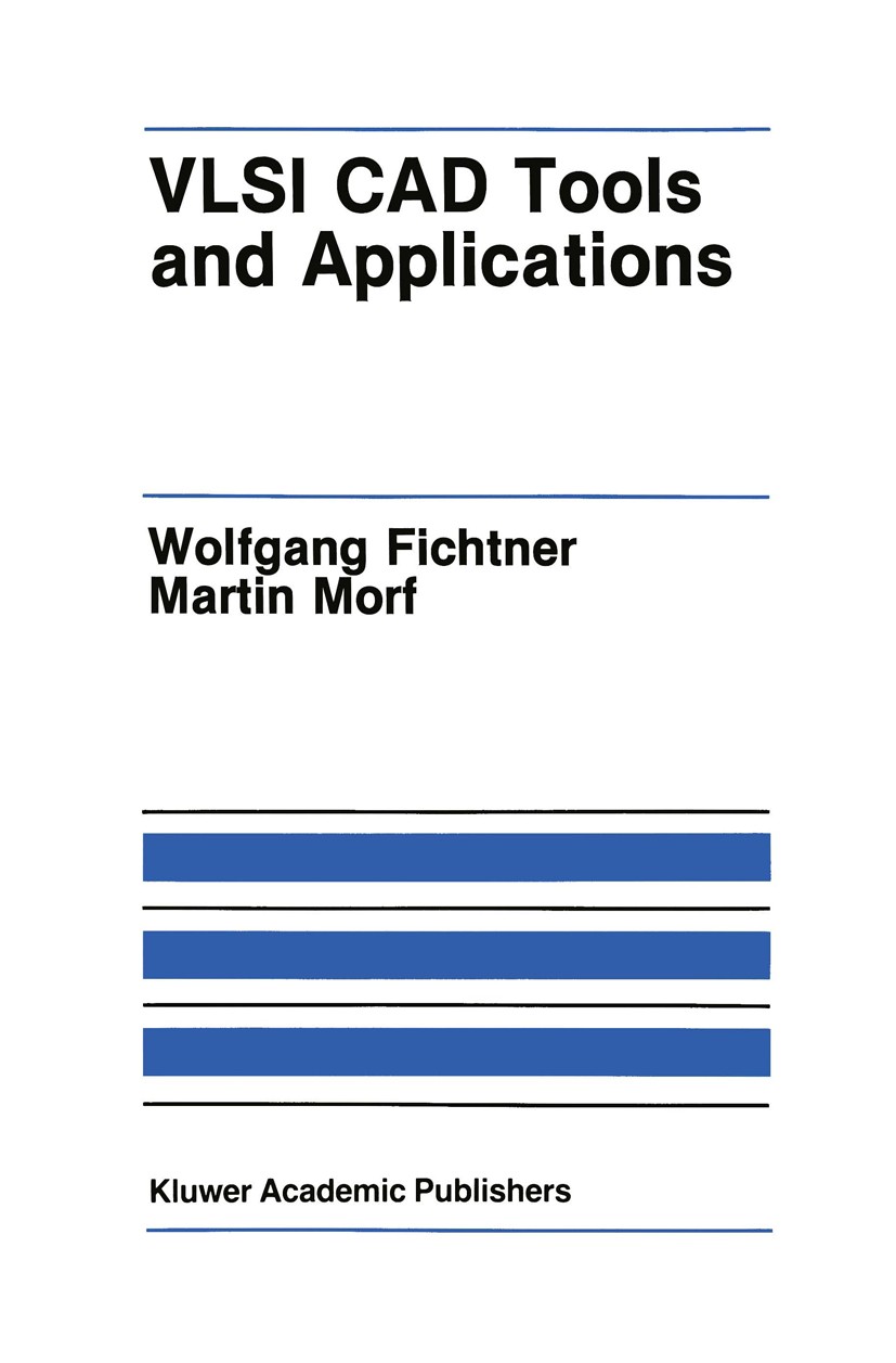 Titlebook: VLSI CAD Tools and Applications; Wolfgang Fichtner,Martin Morf Book 1987 Kluwer Academic Publishers 1987 VLSI.algorithms.computer-aided de Titlebook: VLSI CAD Tools and Applications; Wolfgang Fichtner,Martin Morf Book 1987 Kluwer Academic Publishers 1987 VLSI.algorithms.computer-aided de