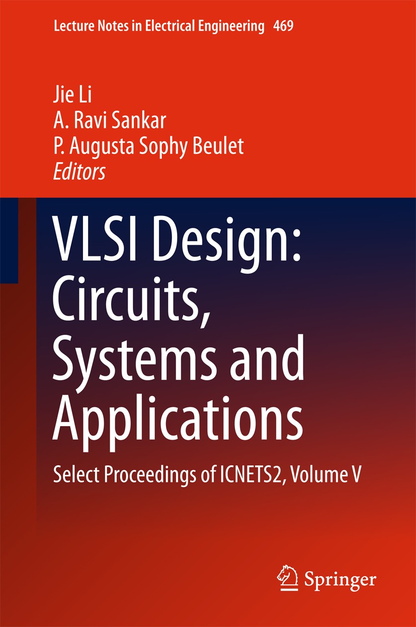 Titlebook: VLSI Design: Circuits, Systems and Applications; Select Proceedings o Jie Li,A Ravi Sankar,P Augusta Sophy Beulet Conference proceedings 20 Titlebook: VLSI Design: Circuits, Systems and Applications; Select Proceedings o Jie Li,A Ravi Sankar,P Augusta Sophy Beulet Conference proceedings 20