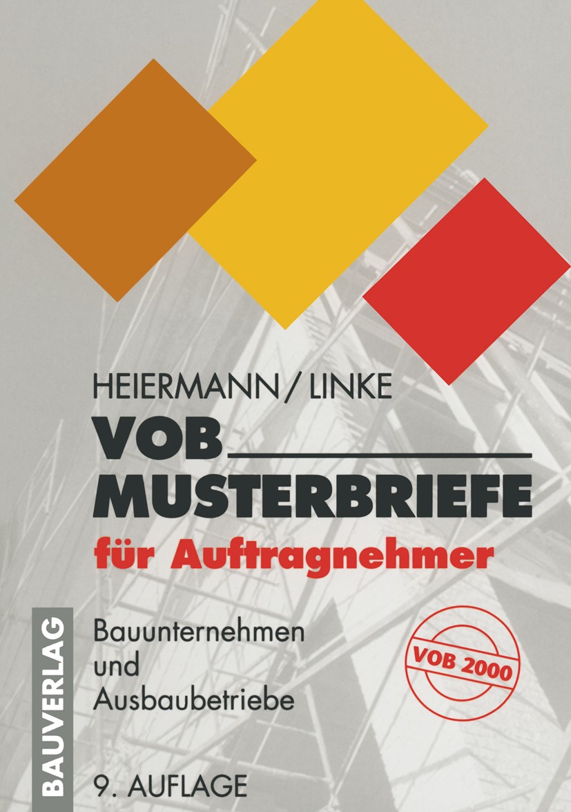 Titlebook: VOB-Musterbriefe für Auftragnehmer; Bauunternehmen und A Wolfgang Heiermann,Liane Linke Book 19979th edition Springer Fachmedien Wiesbaden Titlebook: VOB-Musterbriefe für Auftragnehmer; Bauunternehmen und A Wolfgang Heiermann,Liane Linke Book 19979th edition Springer Fachmedien Wiesbaden