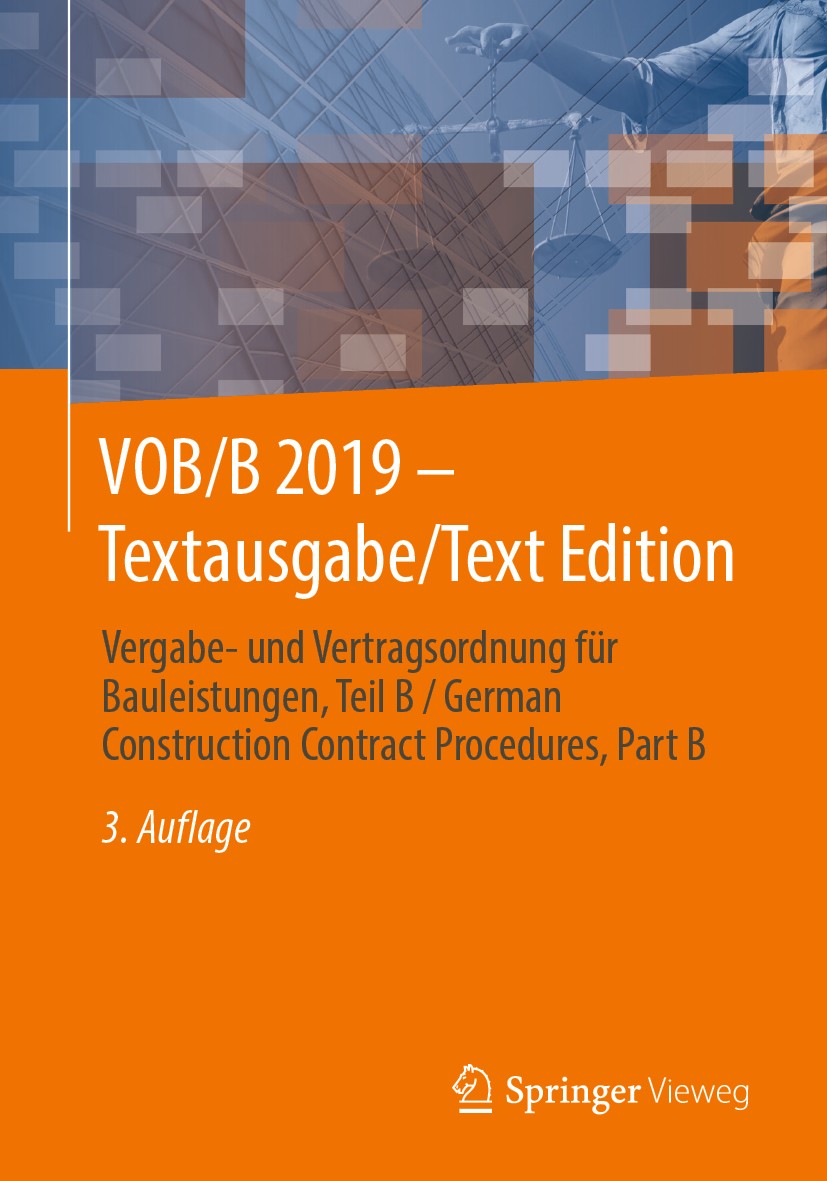 Titlebook: VOB/B 2019 - Textausgabe/Text Edition; Vergabe- und Vertrag Springer Fachmedien Wiesbaden Book 2020Latest edition Springer Fachmedien Wiesb Titlebook: VOB/B 2019 - Textausgabe/Text Edition; Vergabe- und Vertrag Springer Fachmedien Wiesbaden Book 2020Latest edition Springer Fachmedien Wiesb