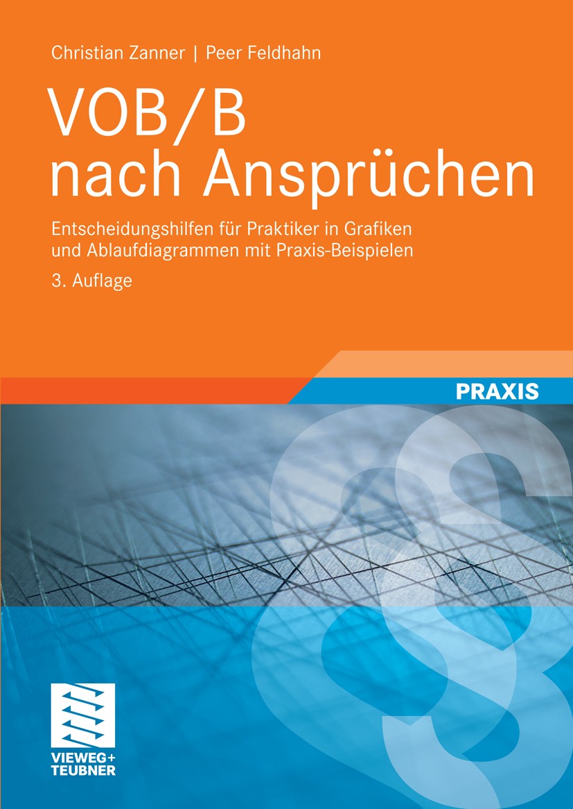 Titlebook: VOB/B nach Ansprüchen; Entscheidungshilfen Christian Zanner,Peer Feldhahn Book 20093rd edition Vieweg+Teubner Verlag | Springer Fachmedien Titlebook: VOB/B nach Ansprüchen; Entscheidungshilfen Christian Zanner,Peer Feldhahn Book 20093rd edition Vieweg+Teubner Verlag | Springer Fachmedien