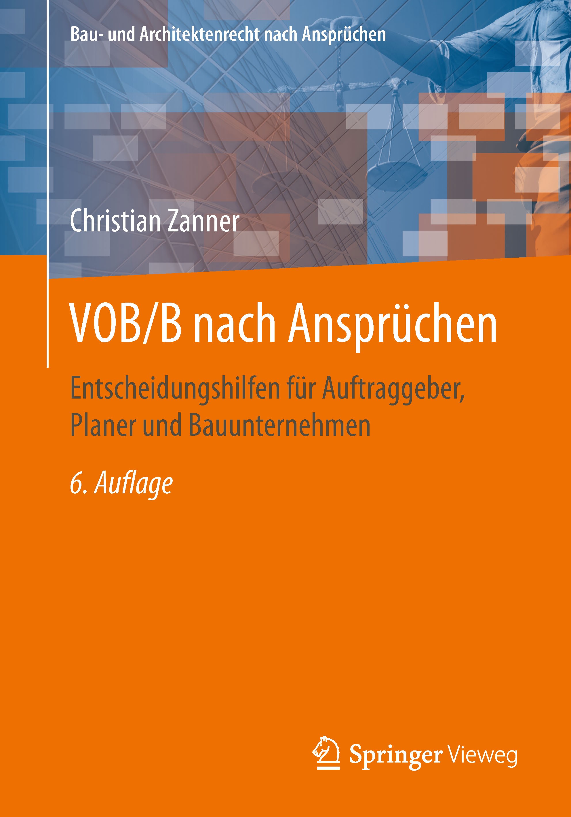 Titlebook: VOB/B nach Ansprüchen; Entscheidungshilfen Christian Zanner Book 20176th edition Springer Fachmedien Wiesbaden GmbH 2017 AGB.Abnahme.Abnah Titlebook: VOB/B nach Ansprüchen; Entscheidungshilfen Christian Zanner Book 20176th edition Springer Fachmedien Wiesbaden GmbH 2017 AGB.Abnahme.Abnah
