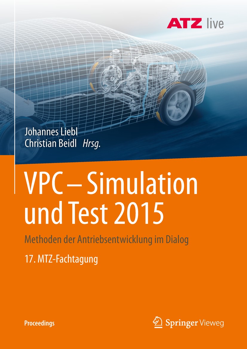 Titlebook: VPC – Simulation und Test 2015; Methoden der Antrieb Johannes Liebl,Christian Beidl Conference proceedings 2018 Springer Fachmedien Wiesbad Titlebook: VPC – Simulation und Test 2015; Methoden der Antrieb Johannes Liebl,Christian Beidl Conference proceedings 2018 Springer Fachmedien Wiesbad