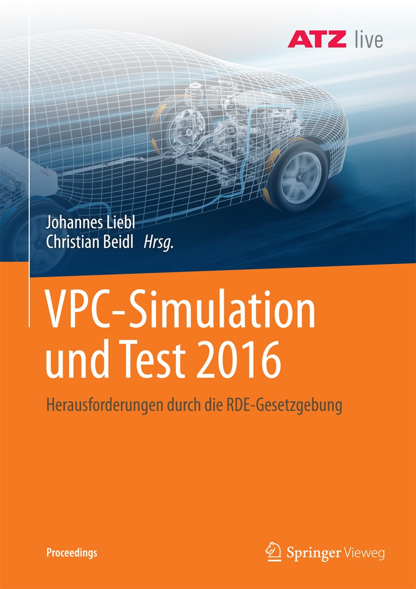 Titlebook: VPC – Simulation und Test 2016; Herausforderungen du Johannes Liebl,Christian Beidl Conference proceedings 2017 Springer Fachmedien Wiesbad Titlebook: VPC – Simulation und Test 2016; Herausforderungen du Johannes Liebl,Christian Beidl Conference proceedings 2017 Springer Fachmedien Wiesbad