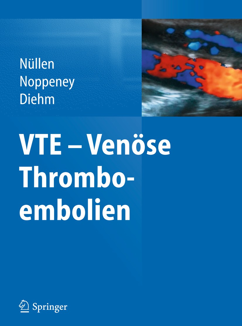 Titlebook: VTE - Venöse Thromboembolien; Helmut Nüllen,Thomas Noppeney,Curt Diehm Book 2014 Springer-Verlag Berlin Heidelberg 2014 Antikoagulation.He Titlebook: VTE - Venöse Thromboembolien; Helmut Nüllen,Thomas Noppeney,Curt Diehm Book 2014 Springer-Verlag Berlin Heidelberg 2014 Antikoagulation.He
