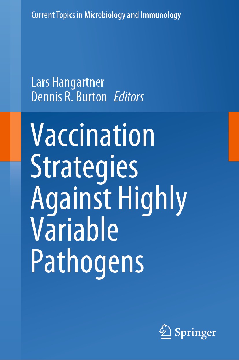 Titlebook: Vaccination Strategies Against Highly Variable Pathogens; Lars Hangartner,Dennis R. Burton Book 2020 Springer Nature Switzerland AG 2020 a Titlebook: Vaccination Strategies Against Highly Variable Pathogens; Lars Hangartner,Dennis R. Burton Book 2020 Springer Nature Switzerland AG 2020 a