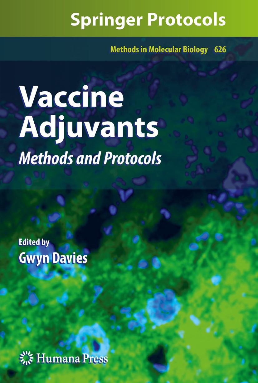 Titlebook: Vaccine Adjuvants; Methods and Protocol Gwyn Davies Book 2010 Humana Press 2010 AS04 adjuvant.Aluminium salts.Antigen.Antigens.Cytokines.Im Titlebook: Vaccine Adjuvants; Methods and Protocol Gwyn Davies Book 2010 Humana Press 2010 AS04 adjuvant.Aluminium salts.Antigen.Antigens.Cytokines.Im