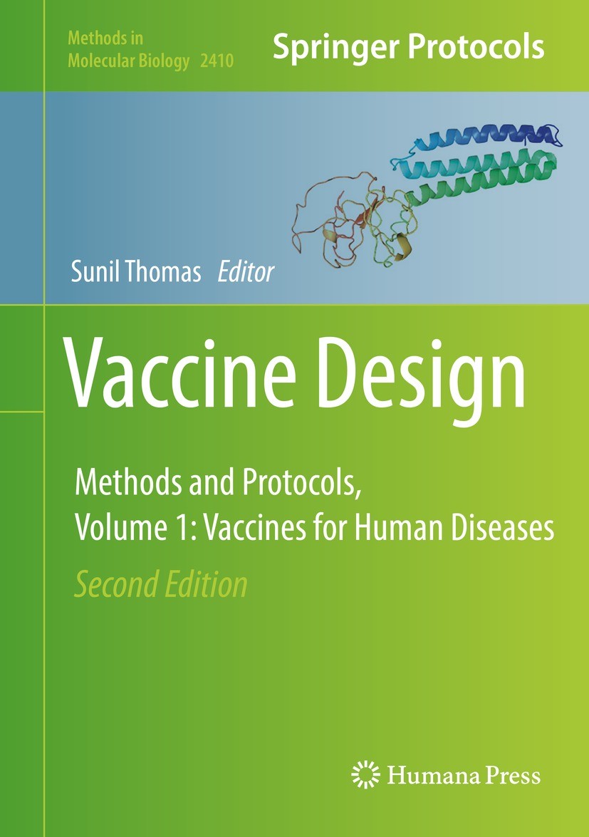 Titlebook: Vaccine Design; Methods and Protocol Sunil Thomas Book 2022Latest edition The Editor(s) (if applicable) and The Author(s), under exclusive Titlebook: Vaccine Design; Methods and Protocol Sunil Thomas Book 2022Latest edition The Editor(s) (if applicable) and The Author(s), under exclusive