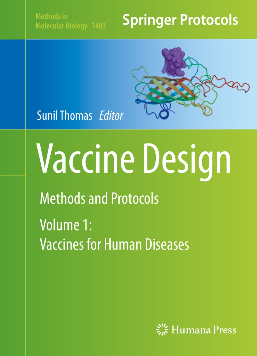 Titlebook: Vaccine Design; Methods and Protocol Sunil Thomas Book 2016 Springer Science+Business Media New York 2016 developing novel vaccines.antigen Titlebook: Vaccine Design; Methods and Protocol Sunil Thomas Book 2016 Springer Science+Business Media New York 2016 developing novel vaccines.antigen