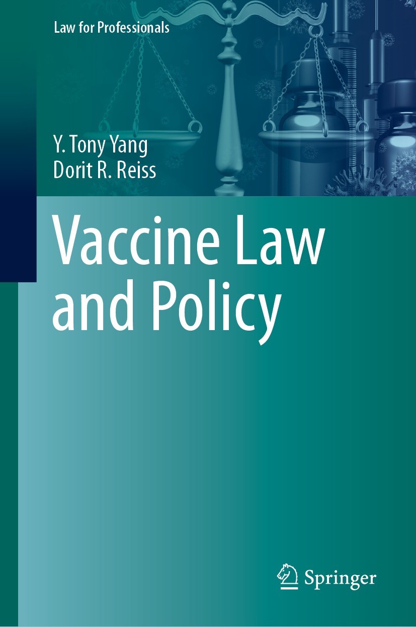 Titlebook: Vaccine Law and Policy; Y. Tony Yang,Dorit R. Reiss Book 2023 The Editor(s) (if applicable) and The Author(s), under exclusive license to Titlebook: Vaccine Law and Policy; Y. Tony Yang,Dorit R. Reiss Book 2023 The Editor(s) (if applicable) and The Author(s), under exclusive license to