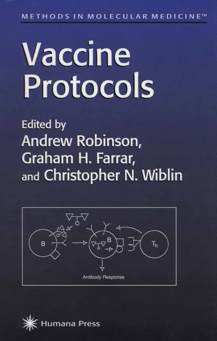 Titlebook: Vaccine Protocols; Andrew Robinson,Graham H. Farrar,Christopher N. Wi Book 19961st edition Humana Press 1996 Titlebook: Vaccine Protocols; Andrew Robinson,Graham H. Farrar,Christopher N. Wi Book 19961st edition Humana Press 1996