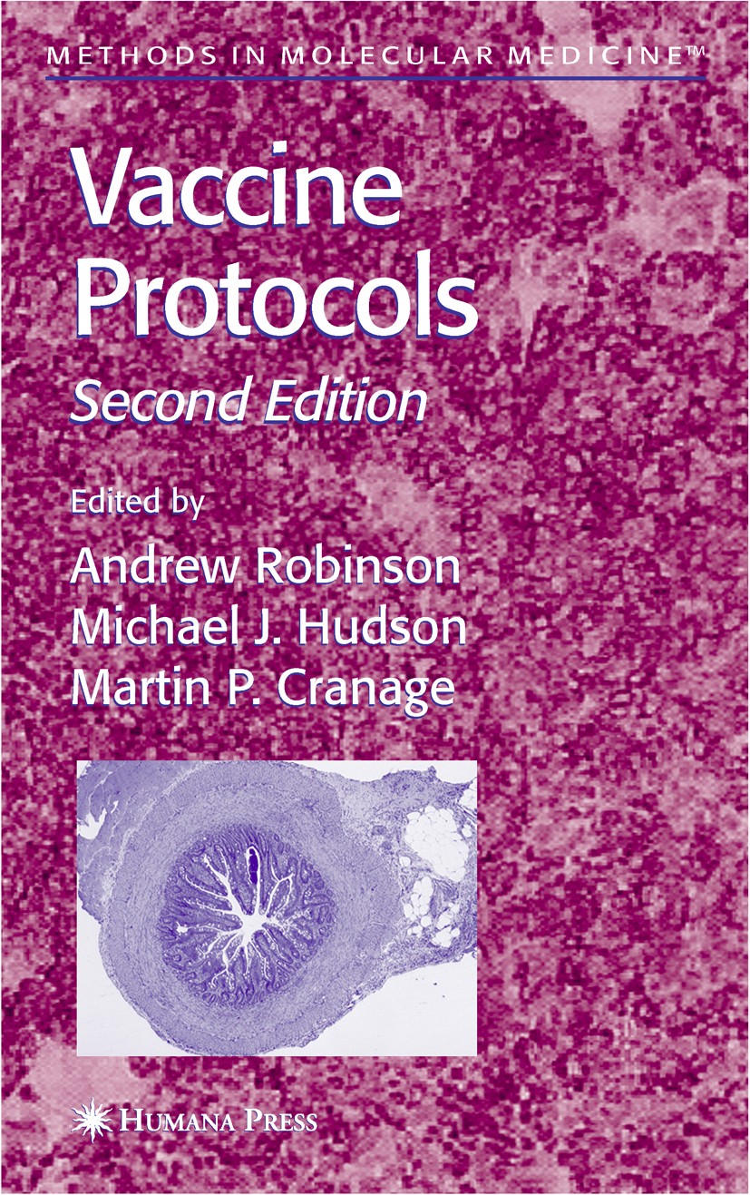 Titlebook: Vaccine Protocols; Andrew Robinson,Michael J. Hudson,Martin P. Cranag Book 2003Latest edition Humana Press 2003 Titlebook: Vaccine Protocols; Andrew Robinson,Michael J. Hudson,Martin P. Cranag Book 2003Latest edition Humana Press 2003