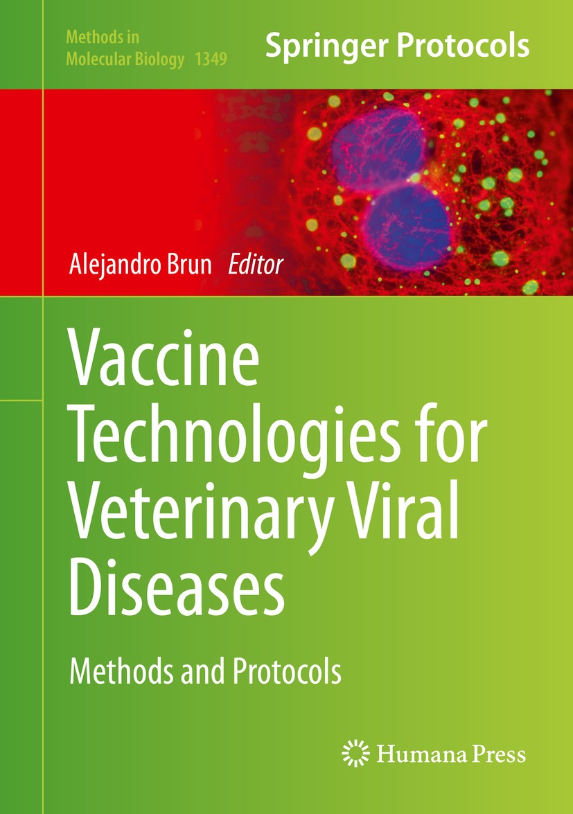 Titlebook: Vaccine Technologies for Veterinary Viral Diseases; Methods and Protocol Alejandro Brun Book 2016 Springer Science+Business Media New York Titlebook: Vaccine Technologies for Veterinary Viral Diseases; Methods and Protocol Alejandro Brun Book 2016 Springer Science+Business Media New York