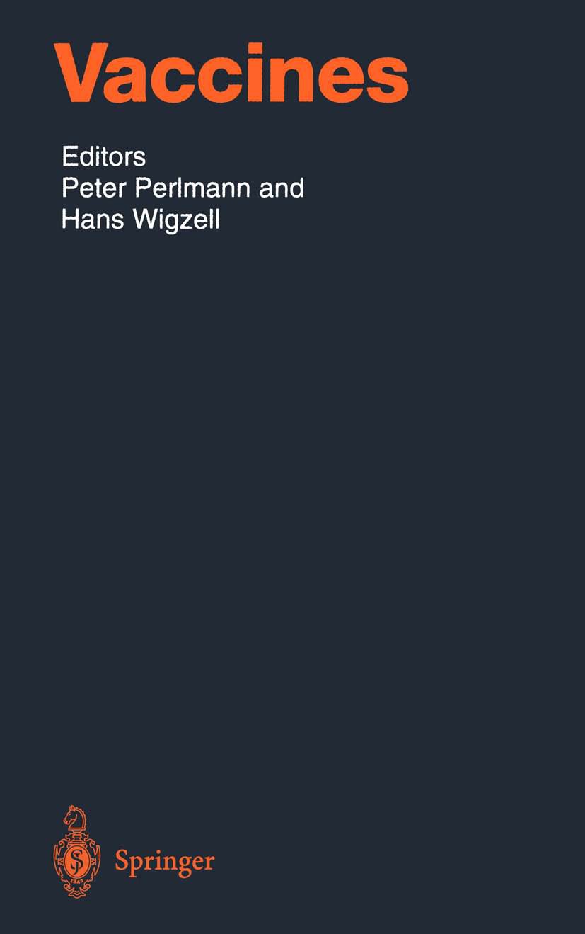 Titlebook: Vaccines; Peter Perlmann (Professor),Hans Wigzell (Professor Book 1999 Springer-Verlag Berlin Heidelberg 1999 Allergie.Antigen.Autoaggress Titlebook: Vaccines; Peter Perlmann (Professor),Hans Wigzell (Professor Book 1999 Springer-Verlag Berlin Heidelberg 1999 Allergie.Antigen.Autoaggress