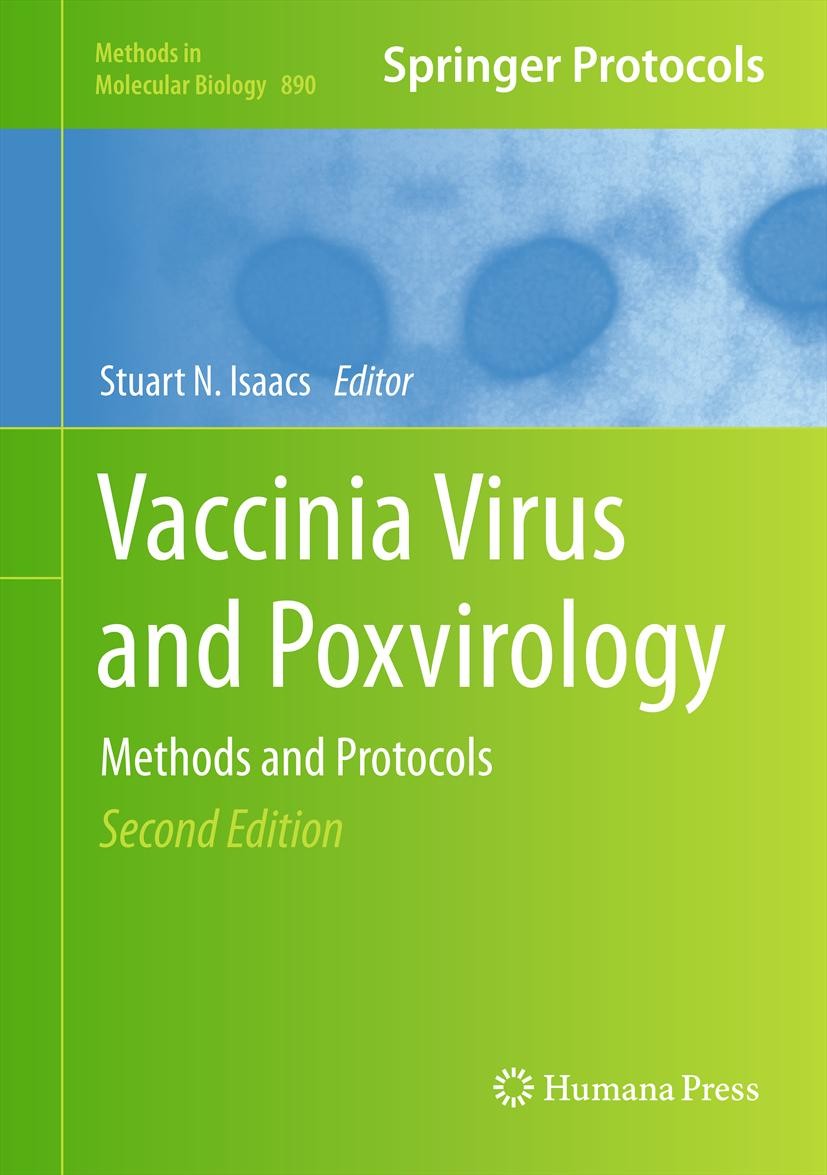 Titlebook: Vaccinia Virus and Poxvirology; Methods and Protocol Stuart N. Isaacs Book 2012Latest edition Springer Science+Business Media, LLC 2012 Vac Titlebook: Vaccinia Virus and Poxvirology; Methods and Protocol Stuart N. Isaacs Book 2012Latest edition Springer Science+Business Media, LLC 2012 Vac