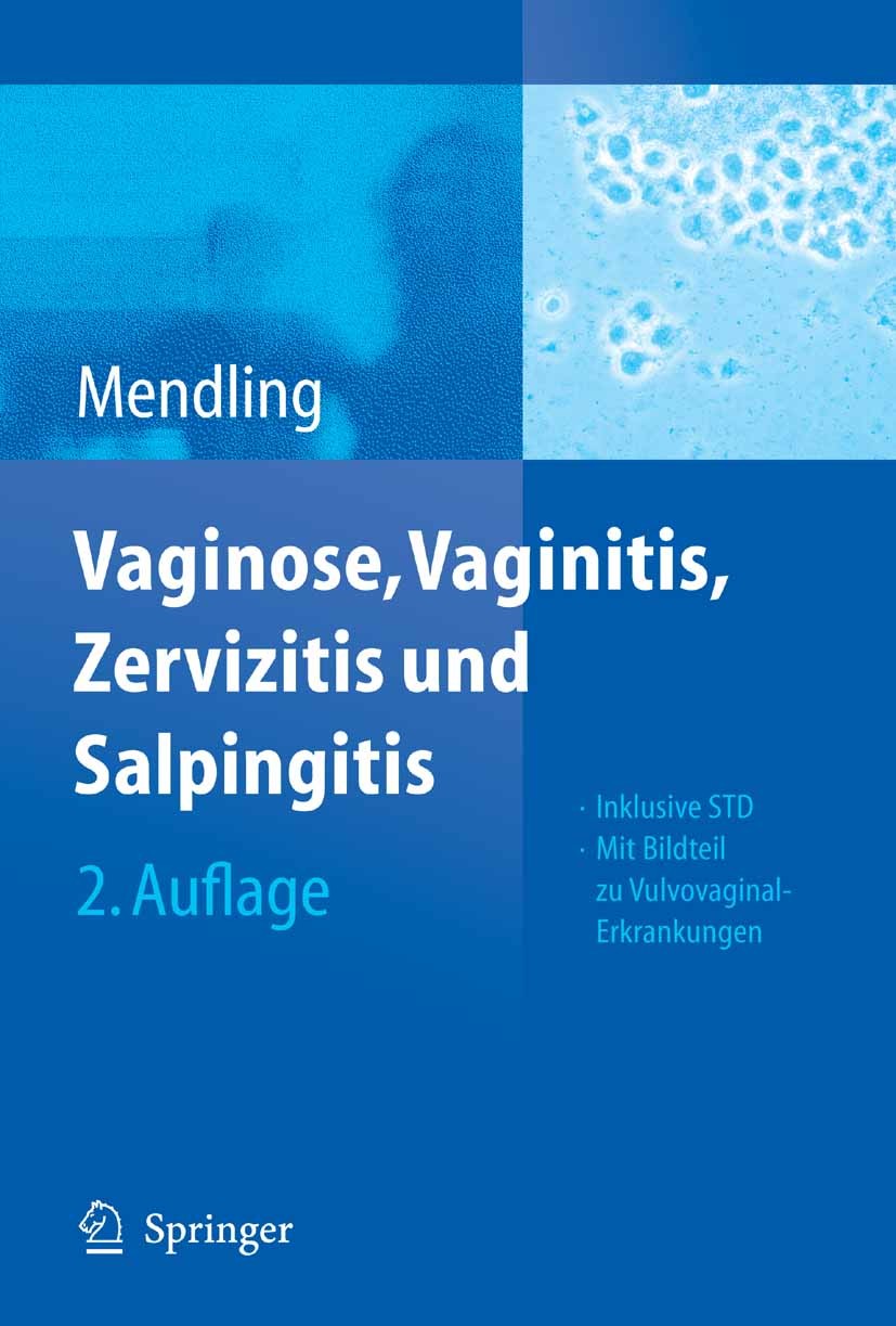 Titlebook: Vaginose, Vaginitis, Zervizitis und Salpingitis; W. Mendling Book 2006Latest edition Springer-Verlag Berlin Heidelberg 2006 Candidose.Frau Titlebook: Vaginose, Vaginitis, Zervizitis und Salpingitis; W. Mendling Book 2006Latest edition Springer-Verlag Berlin Heidelberg 2006 Candidose.Frau
