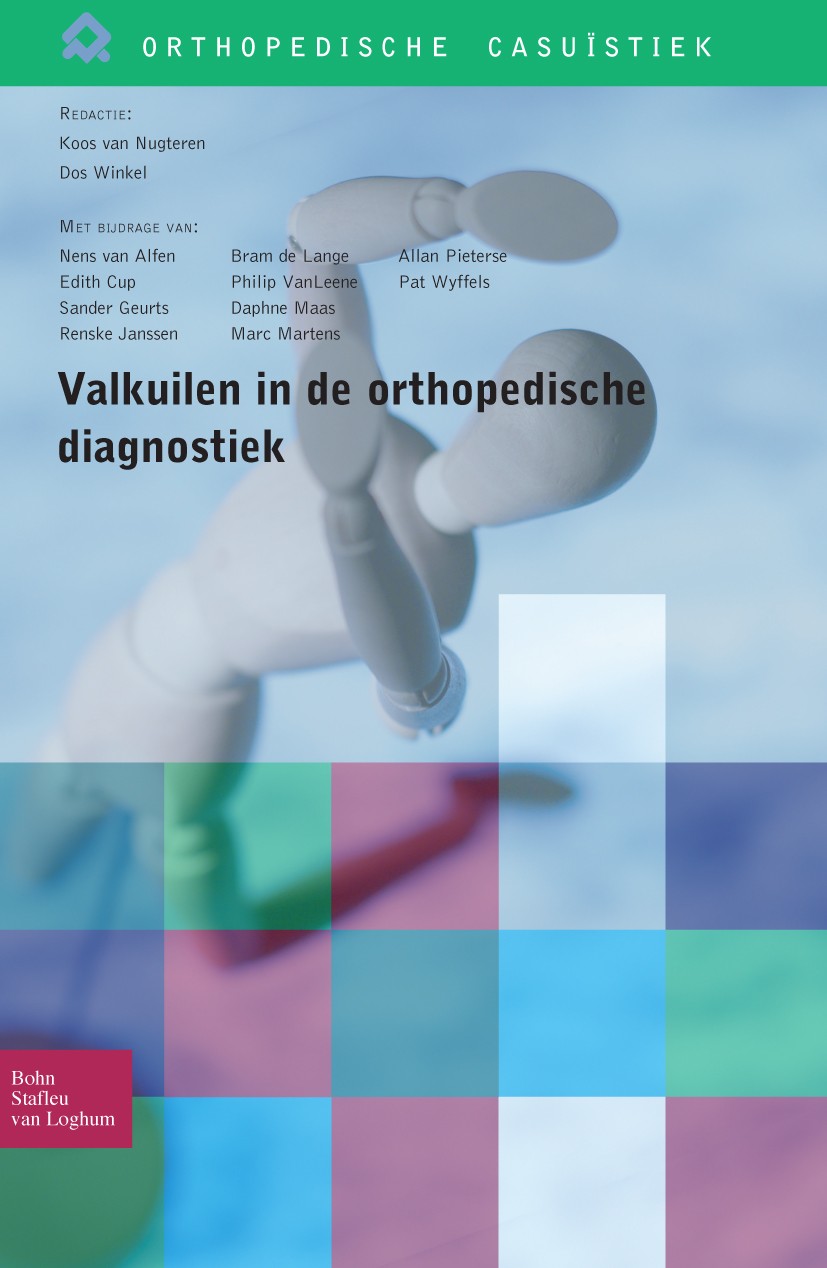 Titlebook: Valkuilen in de orthopedische diagnostiek; Koos Nugteren,Dos Winkel Book 2009Latest edition Bohn Stafleu van Loghum 2009 Titlebook: Valkuilen in de orthopedische diagnostiek; Koos Nugteren,Dos Winkel Book 2009Latest edition Bohn Stafleu van Loghum 2009