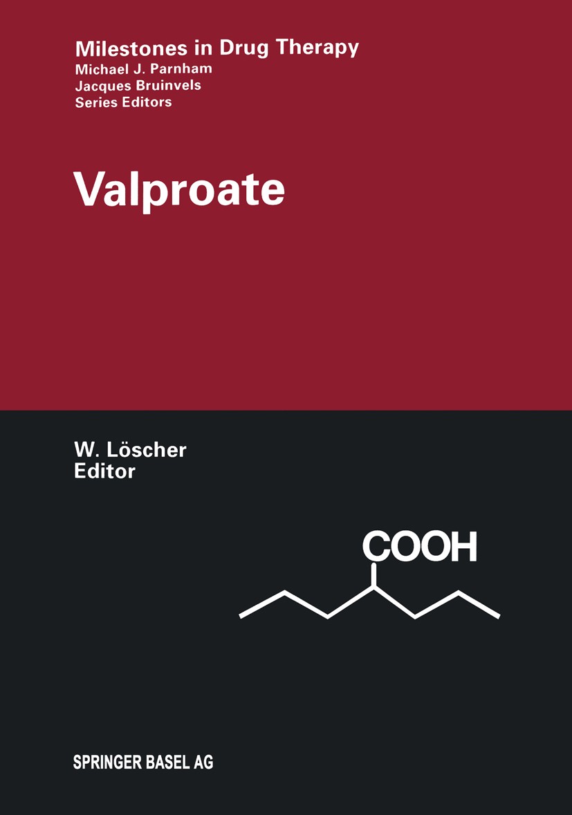 Titlebook: Valproate; Wolfgang Löscher Book 1999 Springer Basel AG 1999 bipolar disorder.chemistry.clinical trial.development.drug.drugs.epilepsy.med Titlebook: Valproate; Wolfgang Löscher Book 1999 Springer Basel AG 1999 bipolar disorder.chemistry.clinical trial.development.drug.drugs.epilepsy.med