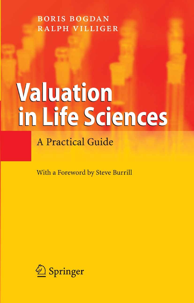 Titlebook: Valuation in Life Sciences; A Practical Guide Boris Bogdan,Ralph Villiger Book 20071st edition Springer-Verlag Berlin Heidelberg 2007 Biote Titlebook: Valuation in Life Sciences; A Practical Guide Boris Bogdan,Ralph Villiger Book 20071st edition Springer-Verlag Berlin Heidelberg 2007 Biote