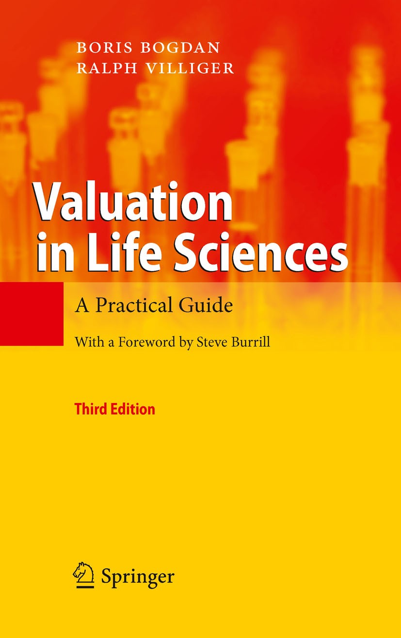 Titlebook: Valuation in Life Sciences; A Practical Guide Boris Bogdan,Ralph Villiger Book 2010Latest edition Springer-Verlag Berlin Heidelberg 2010 Bi Titlebook: Valuation in Life Sciences; A Practical Guide Boris Bogdan,Ralph Villiger Book 2010Latest edition Springer-Verlag Berlin Heidelberg 2010 Bi