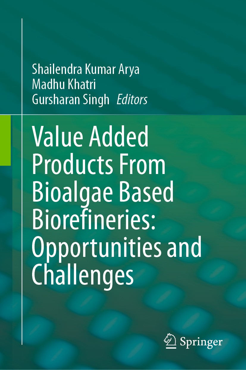 Titlebook: Value Added Products From Bioalgae Based Biorefineries: Opportunities and Challenges; Shailendra Kumar Arya,Madhu Khatri,Gursharan Singh B Titlebook: Value Added Products From Bioalgae Based Biorefineries: Opportunities and Challenges; Shailendra Kumar Arya,Madhu Khatri,Gursharan Singh B