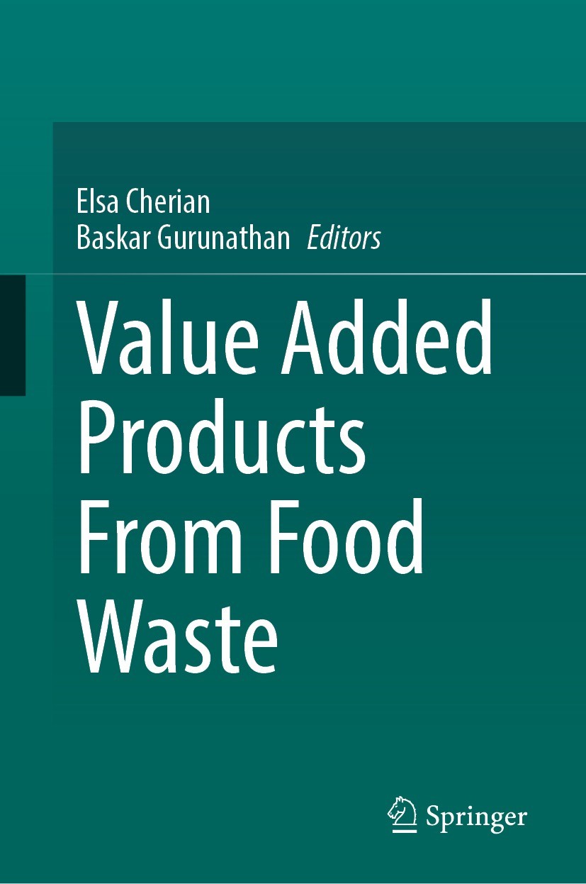 Titlebook: Value Added Products From Food Waste; Elsa Cherian,Baskar Gurunathan Book 2024 The Editor(s) (if applicable) and The Author(s), under excl Titlebook: Value Added Products From Food Waste; Elsa Cherian,Baskar Gurunathan Book 2024 The Editor(s) (if applicable) and The Author(s), under excl