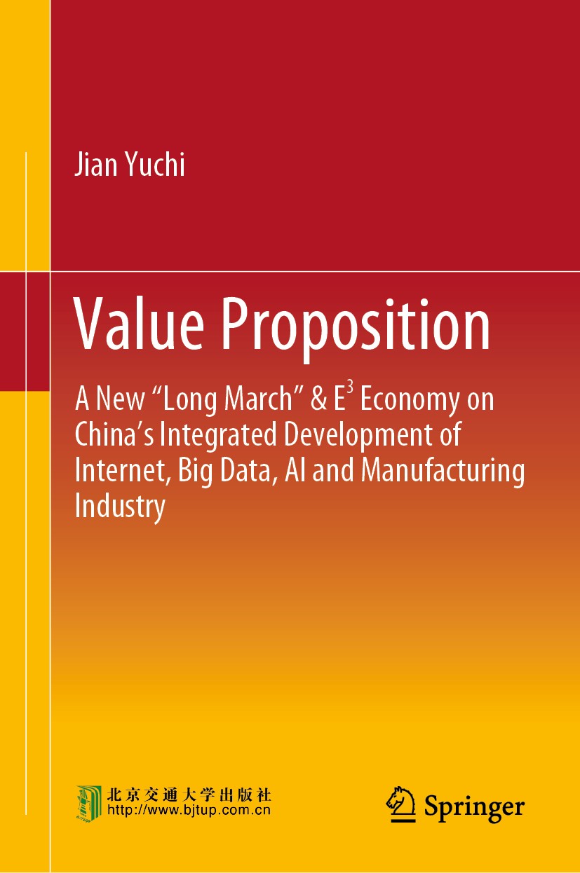 Titlebook: Value Proposition; A New “Long March” & Jian Yuchi Book 2020 Beijing Jiaotong University Press and Springer Nature Singapore Pte Ltd. 2020 Titlebook: Value Proposition; A New “Long March” & Jian Yuchi Book 2020 Beijing Jiaotong University Press and Springer Nature Singapore Pte Ltd. 2020