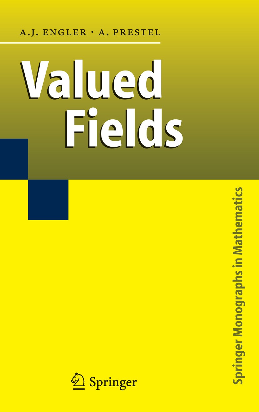 Titlebook: Valued Fields; Antonio J. Engler,Alexander Prestel Book 2005 Springer-Verlag Berlin Heidelberg 2005 Galois theory.Henselization.algebra.nu Titlebook: Valued Fields; Antonio J. Engler,Alexander Prestel Book 2005 Springer-Verlag Berlin Heidelberg 2005 Galois theory.Henselization.algebra.nu