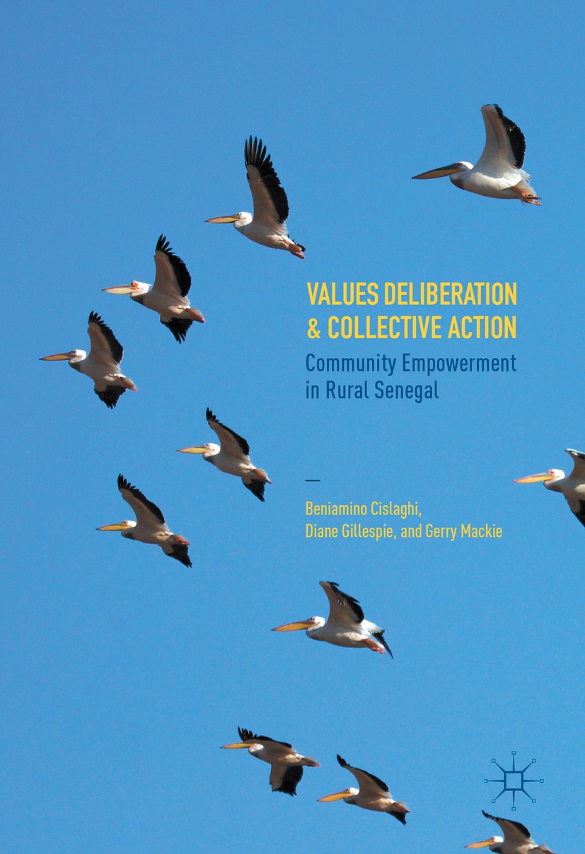 Titlebook: Values Deliberation and Collective Action; Community Empowermen Beniamino Cislaghi,Diane Gillespie,Gerry Mackie Book 2016 The Editor(s) (if Titlebook: Values Deliberation and Collective Action; Community Empowermen Beniamino Cislaghi,Diane Gillespie,Gerry Mackie Book 2016 The Editor(s) (if