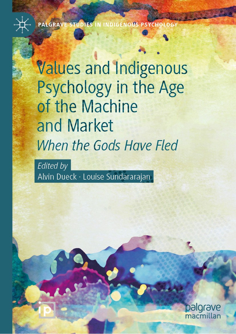 Titlebook: Values and Indigenous Psychology in the Age of the Machine and Market; When the Gods Have F Alvin Dueck,Louise Sundararajan Book 2024 The E Titlebook: Values and Indigenous Psychology in the Age of the Machine and Market; When the Gods Have F Alvin Dueck,Louise Sundararajan Book 2024 The E